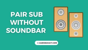 2 Methods to Pair Your Vizio Subwoofer without Soundbar – Golden Tips