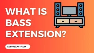 What is Bass Extension & Why is It Important?